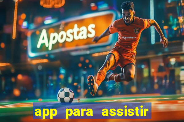 app para assistir todos os jogos de futebol